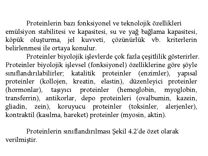 Proteinlerin bazı fonksiyonel ve teknolojik özellikleri emülsiyon stabilitesi ve kapasitesi, su ve yağ bağlama