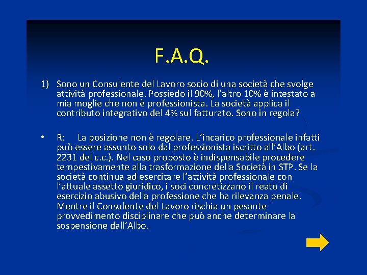 F. A. Q. 1) Sono un Consulente del Lavoro socio di una società che