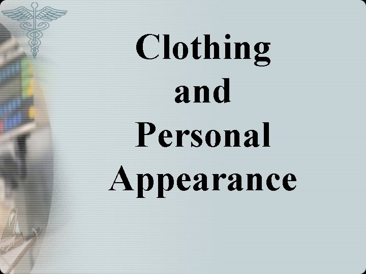 Clothing and Personal Appearance 