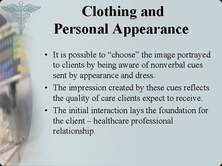 Clothing and Personal Appearance • It is possible to “choose” the image portrayed to