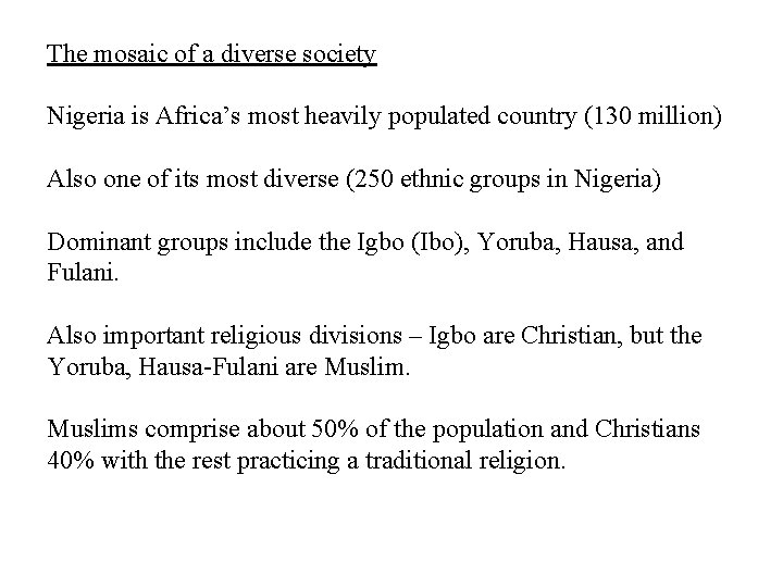 The mosaic of a diverse society Nigeria is Africa’s most heavily populated country (130