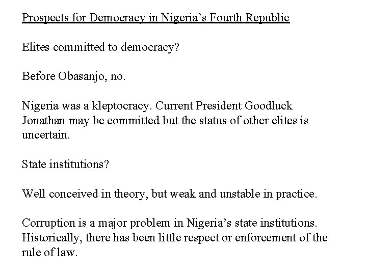 Prospects for Democracy in Nigeria’s Fourth Republic Elites committed to democracy? Before Obasanjo, no.