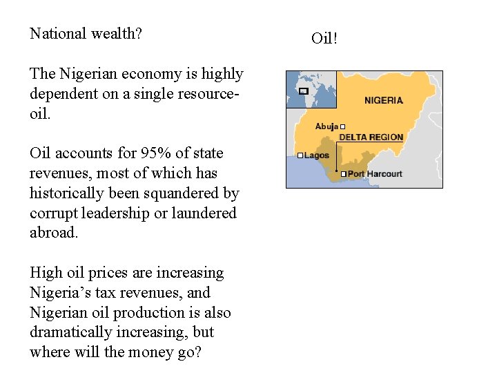 National wealth? The Nigerian economy is highly dependent on a single resourceoil. Oil accounts