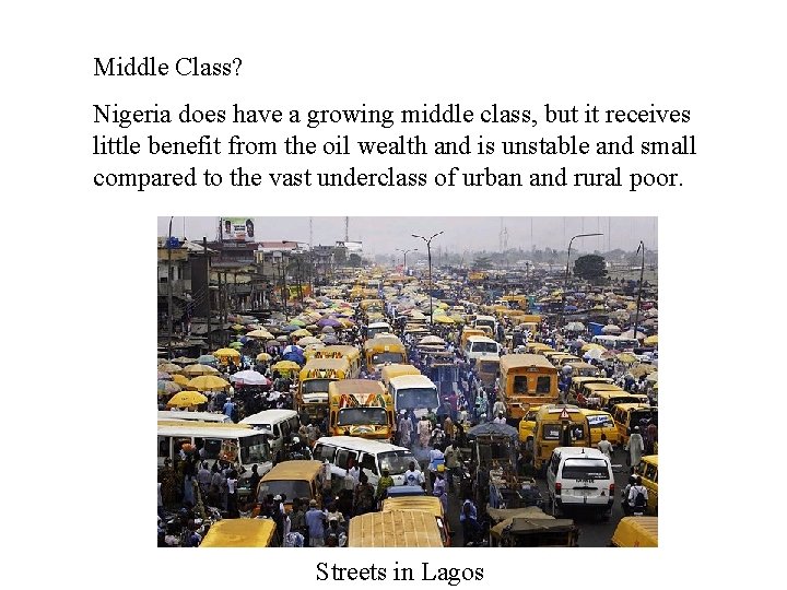 Middle Class? Nigeria does have a growing middle class, but it receives little benefit