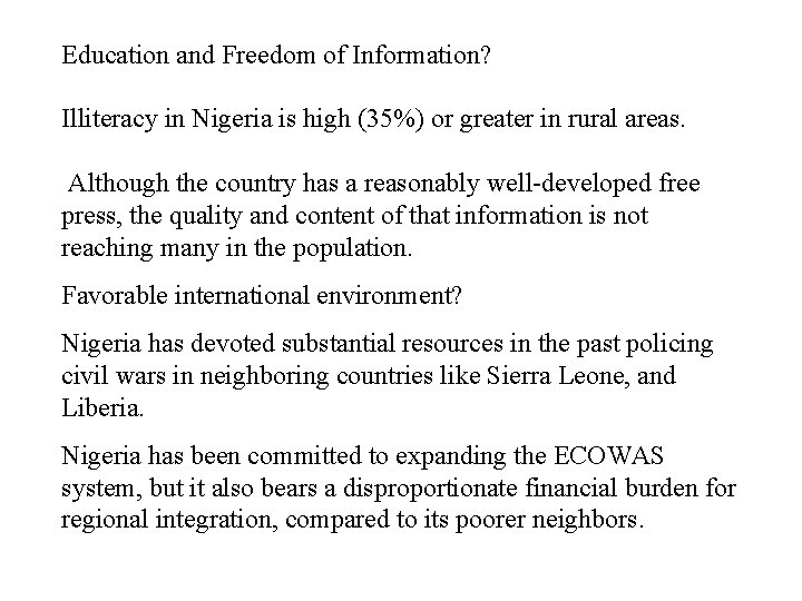 Education and Freedom of Information? Illiteracy in Nigeria is high (35%) or greater in