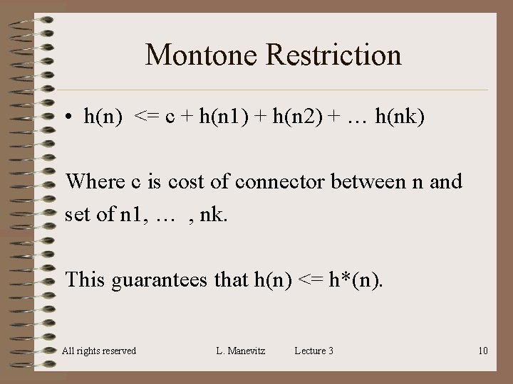 Montone Restriction • h(n) <= c + h(n 1) + h(n 2) + … Montone Restriction • h(n) <= c + h(n 1) + h(n 2) + …
