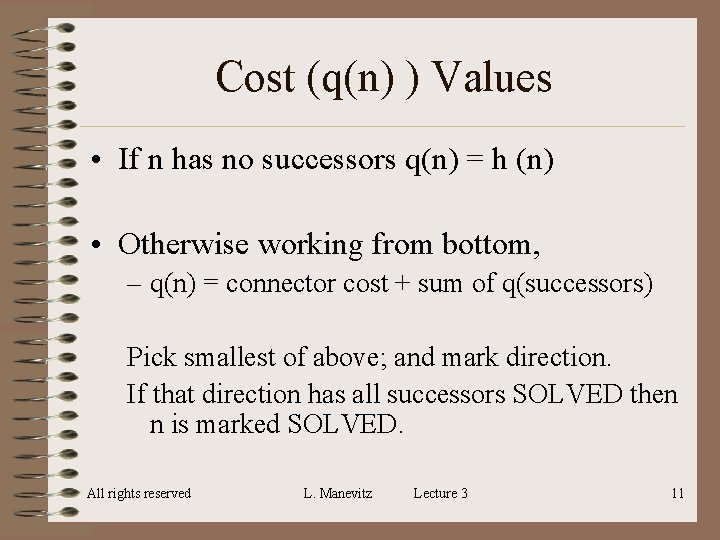 Cost (q(n) ) Values • If n has no successors q(n) = h (n) Cost (q(n) ) Values • If n has no successors q(n) = h (n)