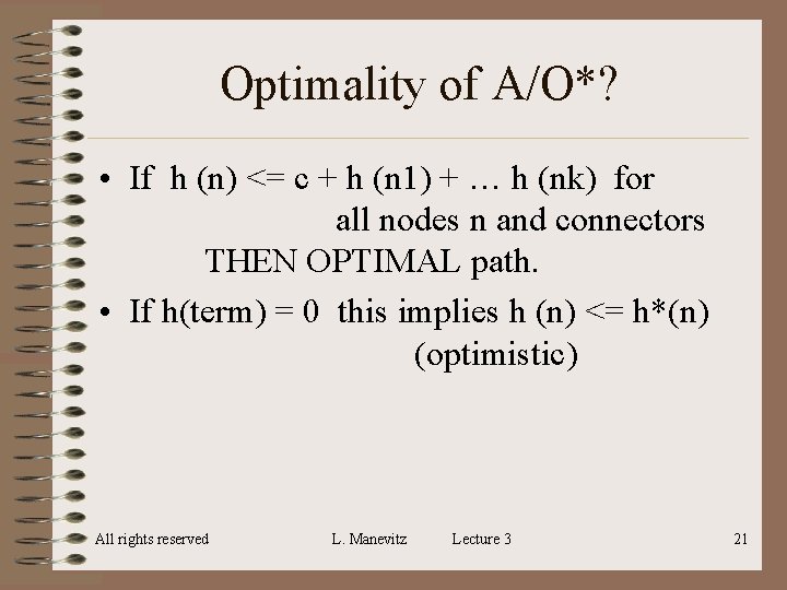 Optimality of A/O*? • If h (n) <= c + h (n 1) + Optimality of A/O*? • If h (n) <= c + h (n 1) +