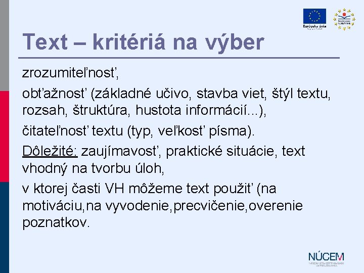 Text – kritériá na výber zrozumiteľnosť, obťažnosť (základné učivo, stavba viet, štýl textu, rozsah,