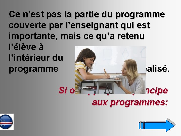 Ce n’est pas la partie du programme couverte par l’enseignant qui est importante, mais