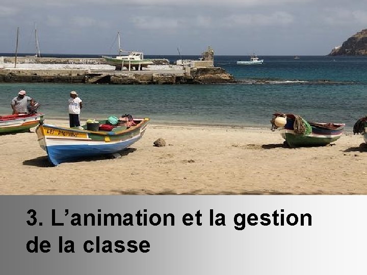 3. L’animation et la gestion de la classe 