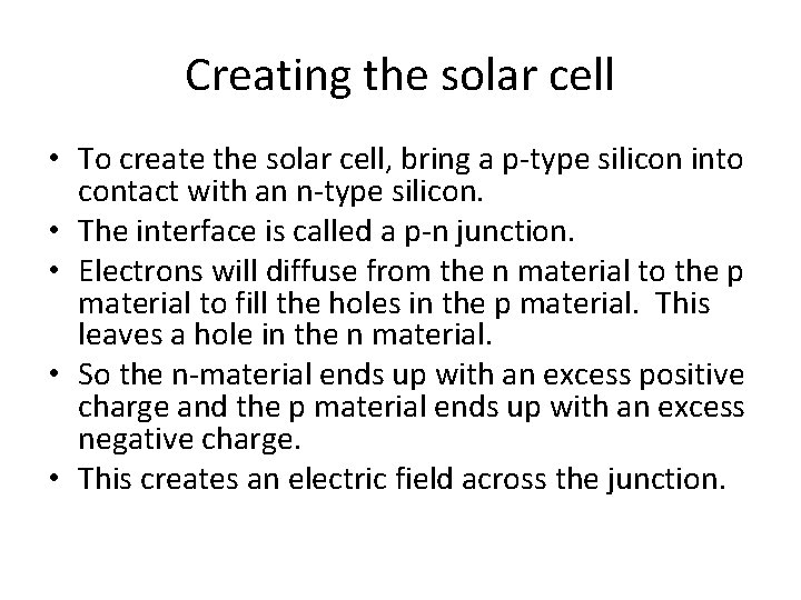 Creating the solar cell • To create the solar cell, bring a p-type silicon