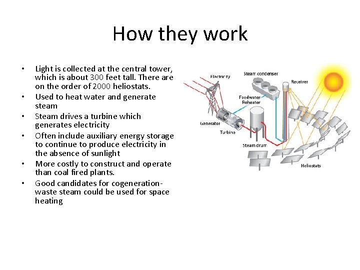 How they work • • • Light is collected at the central tower, which
