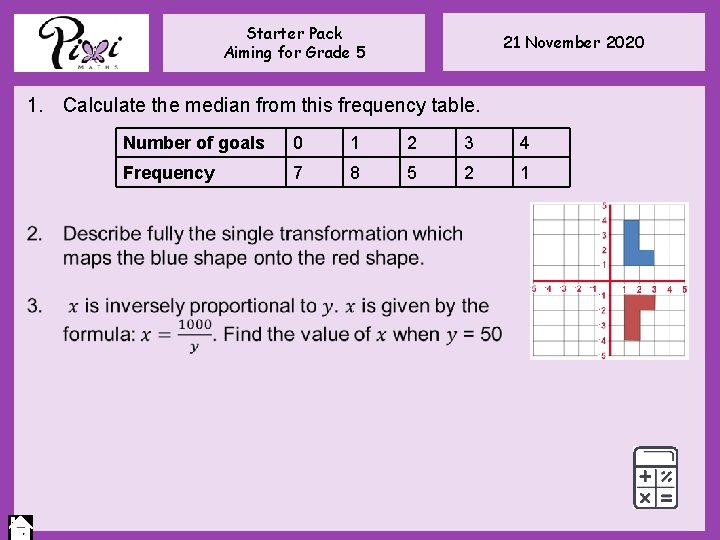 Starter Pack Aiming for Grade 5 21 November 2020 1. Calculate the median from Starter Pack Aiming for Grade 5 21 November 2020 1. Calculate the median from