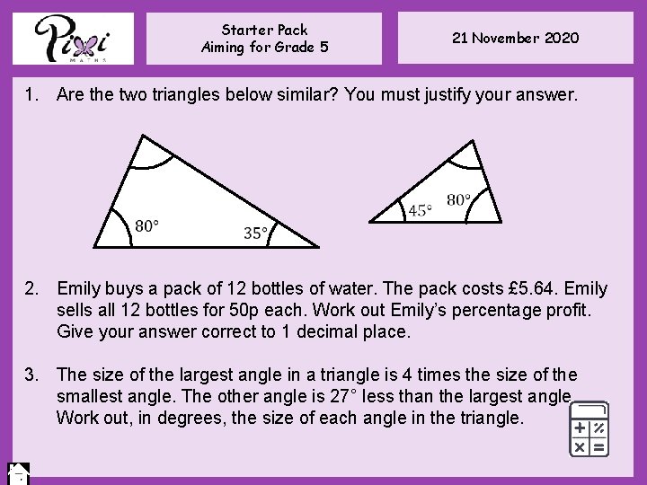 Starter Pack Aiming for Grade 5 21 November 2020 1. Are the two triangles Starter Pack Aiming for Grade 5 21 November 2020 1. Are the two triangles