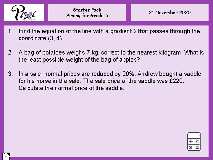 Starter Pack Aiming for Grade 5 21 November 2020 1. Find the equation of Starter Pack Aiming for Grade 5 21 November 2020 1. Find the equation of