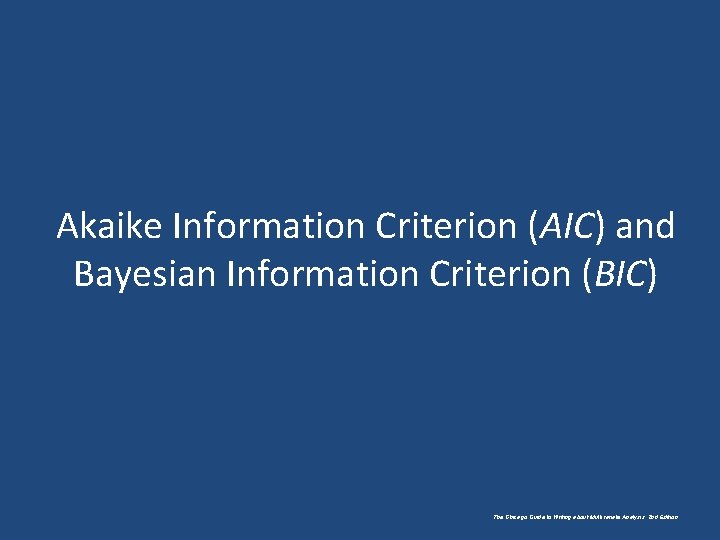 Akaike Information Criterion (AIC) and Bayesian Information Criterion (BIC) The Chicago Guide to Writing