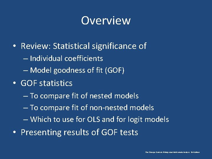 Overview • Review: Statistical significance of – Individual coefficients – Model goodness of fit