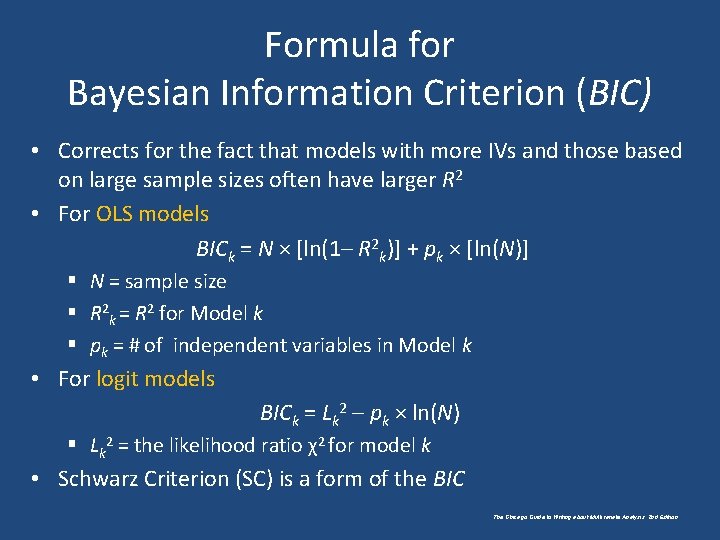 Formula for Bayesian Information Criterion (BIC) • Corrects for the fact that models with