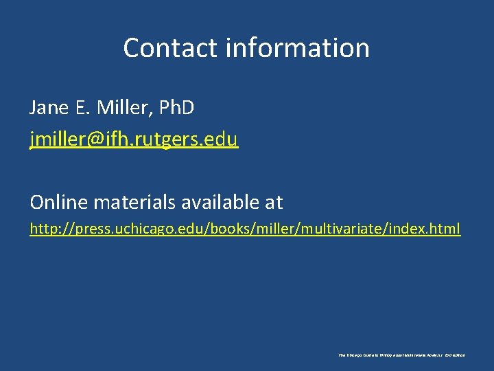 Contact information Jane E. Miller, Ph. D jmiller@ifh. rutgers. edu Online materials available at