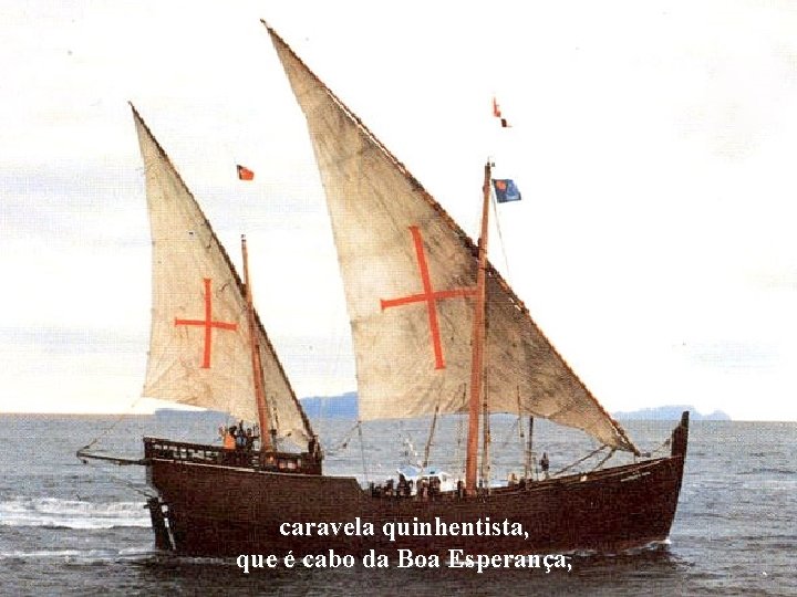 caravela quinhentista, que é cabo da Boa Esperança, 