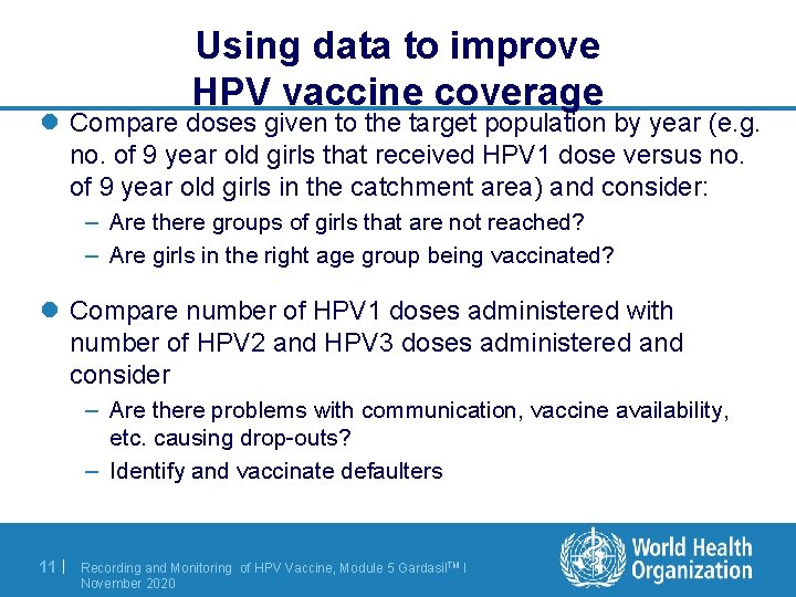 Using data to improve HPV vaccine coverage l Compare doses given to the target