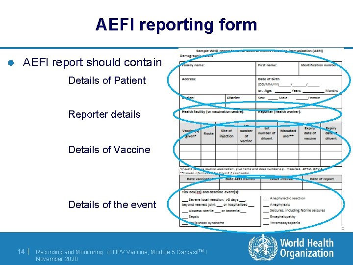 AEFI reporting form l AEFI report should contain Details of Patient Reporter details Details