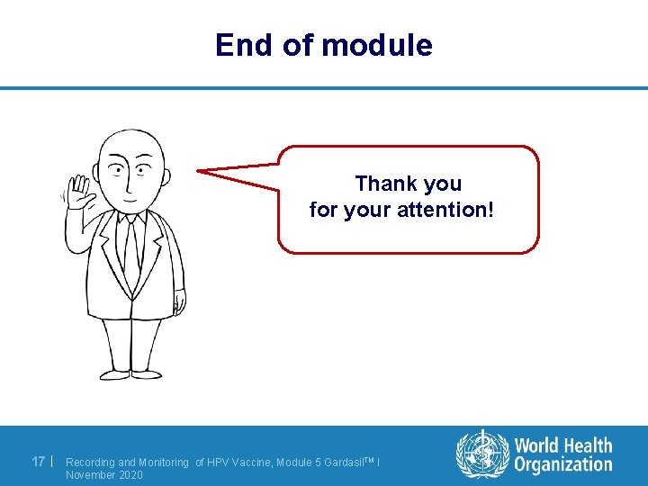 End of module Thank you for your attention! 17 | Recording and Monitoring of