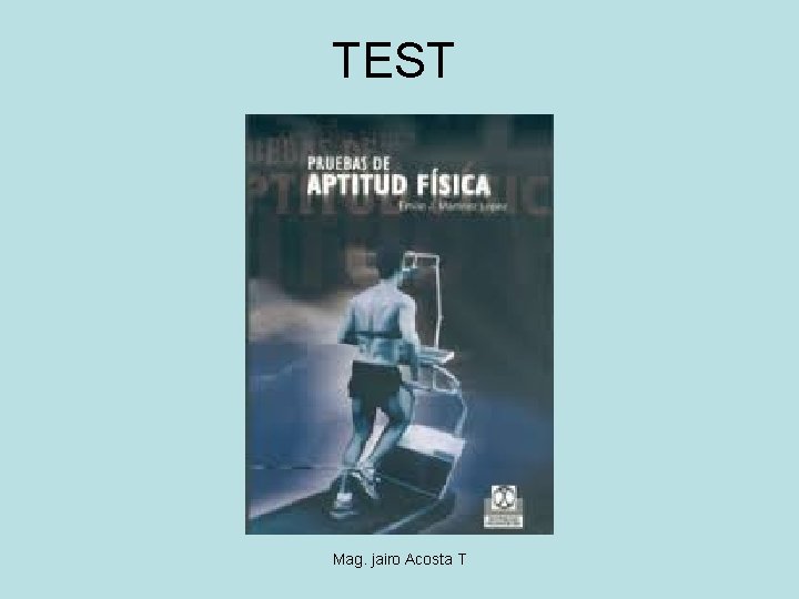 TEST Mag. jairo Acosta T 