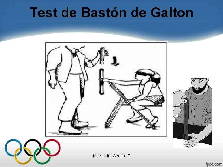 Test de Bastón de Galton Mag. jairo Acosta T 