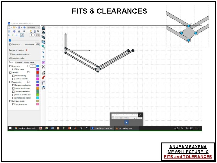 FITS & CLEARANCES ANUPAM SAXENA ME 251 LECTURE X FITS and TOLERANCES FITS & CLEARANCES ANUPAM SAXENA ME 251 LECTURE X FITS and TOLERANCES