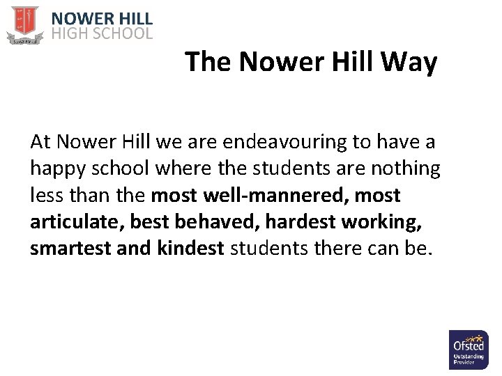 The Nower Hill Way At Nower Hill we are endeavouring to have a happy