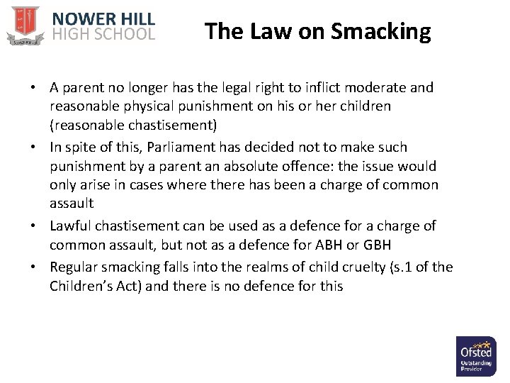 The Law on Smacking • A parent no longer has the legal right to