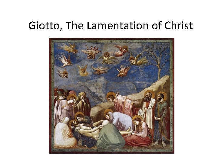 Giotto, The Lamentation of Christ 