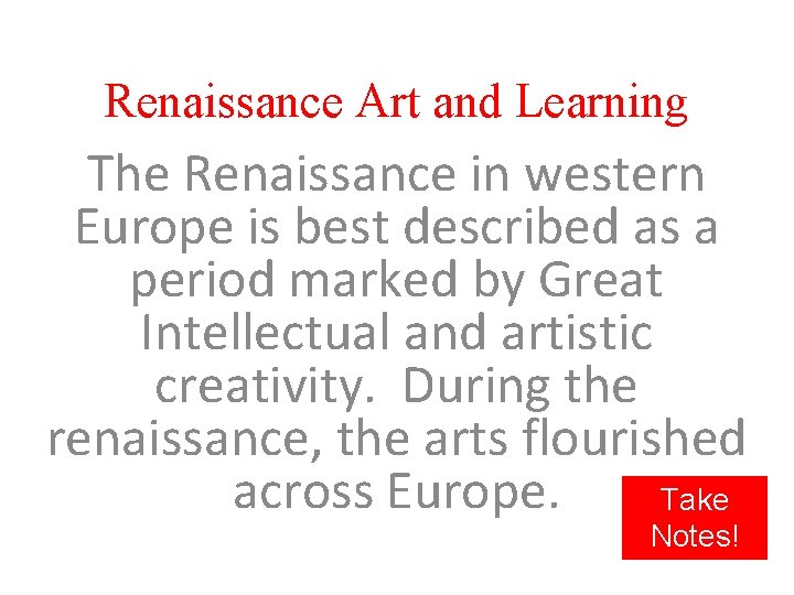 Renaissance Art and Learning The Renaissance in western Europe is best described as a