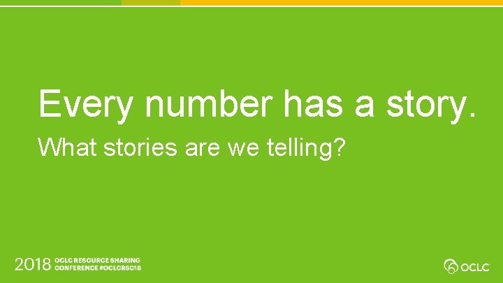 Every number has a story. What stories are we telling? 