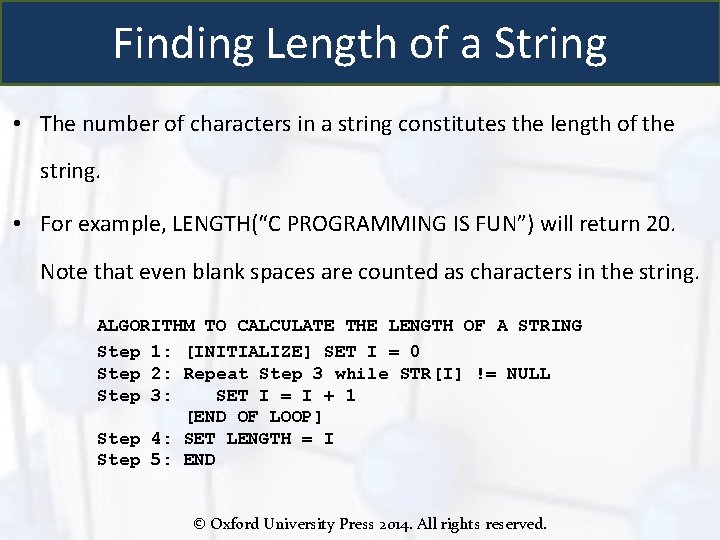 Finding Length of a String • The number of characters in a string constitutes
