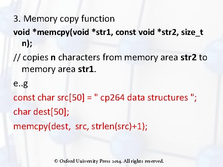 3. Memory copy function void *memcpy(void *str 1, const void *str 2, size_t n);