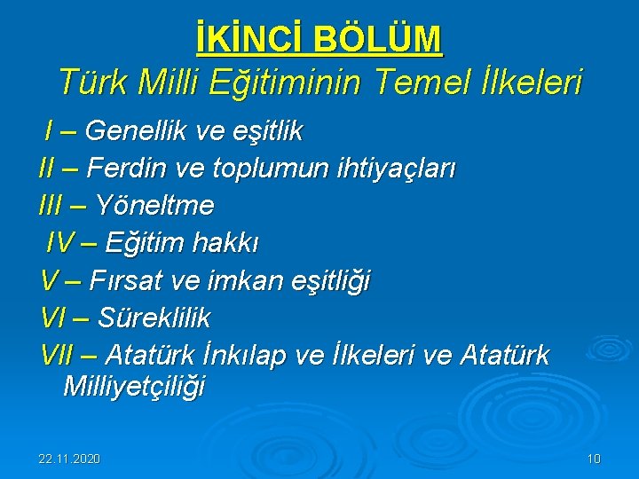 İKİNCİ BÖLÜM Türk Milli Eğitiminin Temel İlkeleri I – Genellik ve eşitlik II –