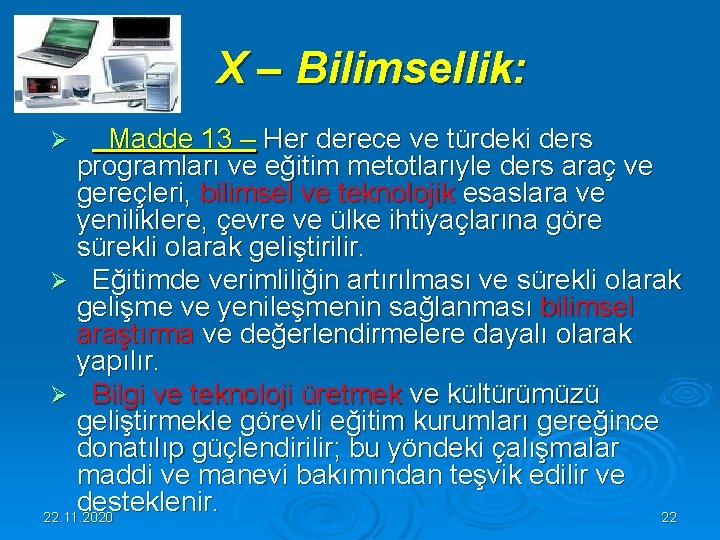  X – Bilimsellik: Madde 13 – Her derece ve türdeki ders programları ve