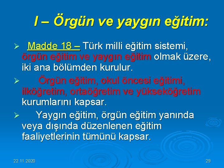  I – Örgün ve yaygın eğitim: Ø Madde 18 – Türk milli eğitim