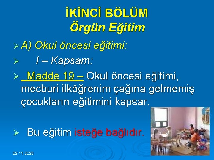 İKİNCİ BÖLÜM Örgün Eğitim Ø A) Okul öncesi eğitimi: Ø I – Kapsam: Ø