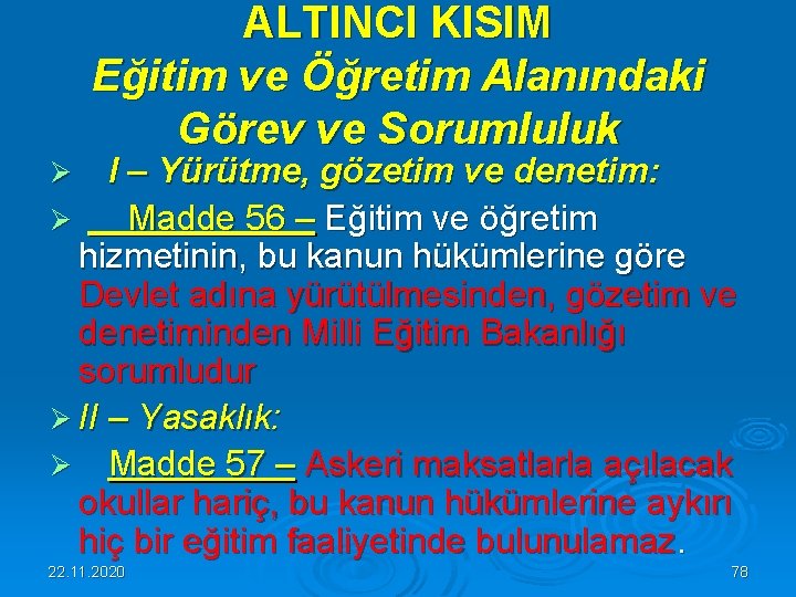 ALTINCI KISIM Eğitim ve Öğretim Alanındaki Görev ve Sorumluluk Ø I – Yürütme, gözetim