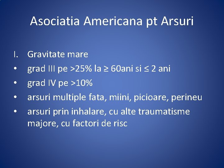 Asociatia Americana pt Arsuri I. • • Gravitate mare grad III pe >25% la