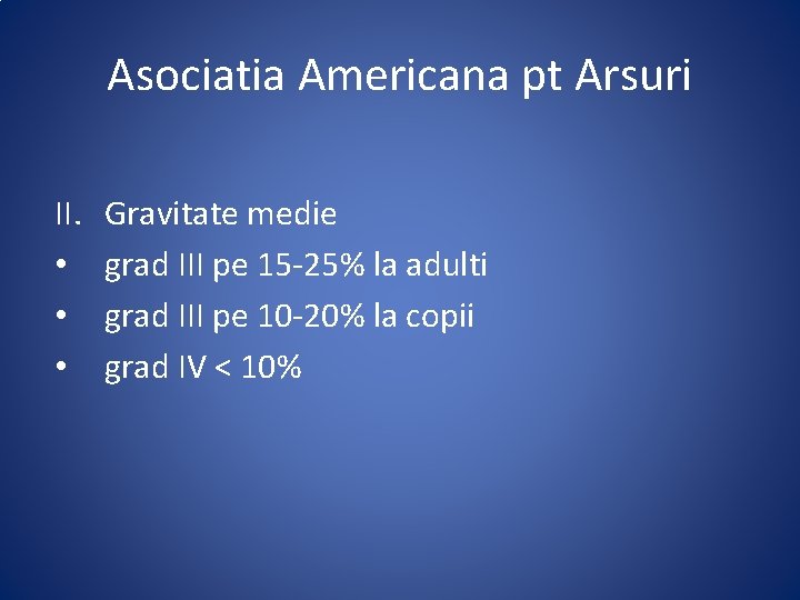 Asociatia Americana pt Arsuri II. • • • Gravitate medie grad III pe 15