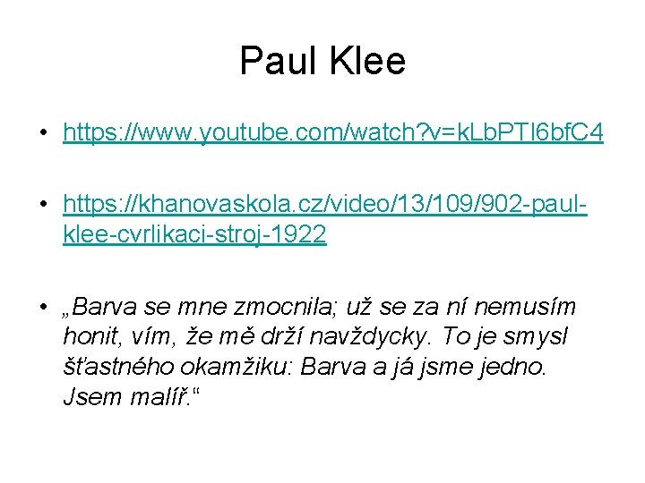 Paul Klee • https: //www. youtube. com/watch? v=k. Lb. PTI 6 bf. C 4