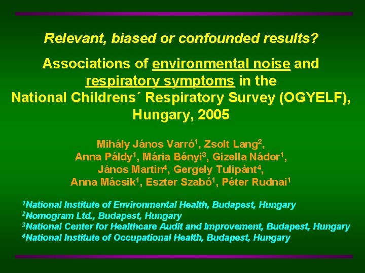 Relevant, biased or confounded results? Associations of environmental noise and respiratory symptoms in the