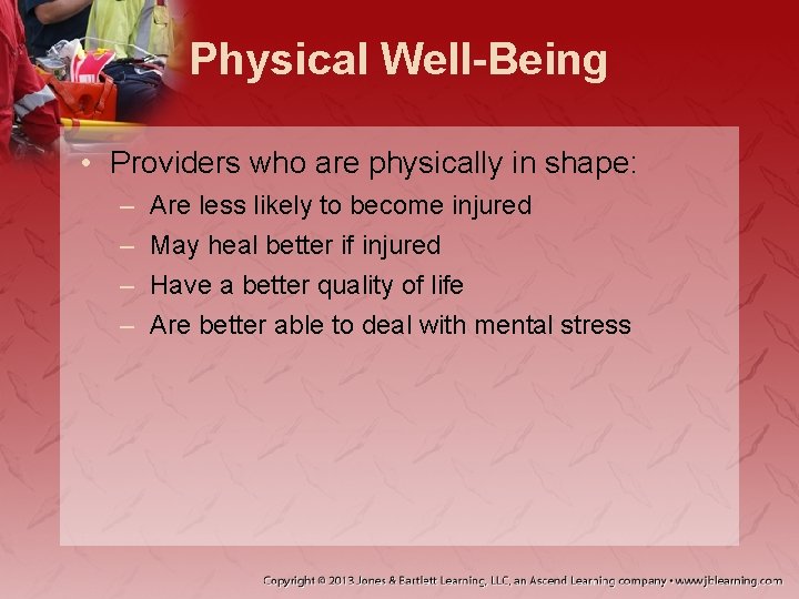 Physical Well-Being • Providers who are physically in shape: – – Are less likely Physical Well-Being • Providers who are physically in shape: – – Are less likely