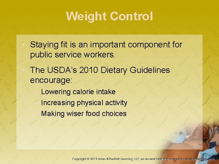 Weight Control • Staying fit is an important component for public service workers. • Weight Control • Staying fit is an important component for public service workers. •