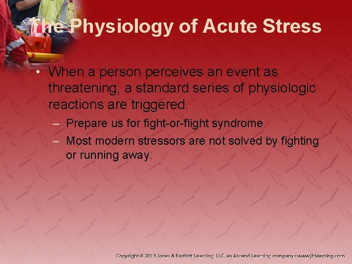 The Physiology of Acute Stress • When a person perceives an event as threatening, The Physiology of Acute Stress • When a person perceives an event as threatening,